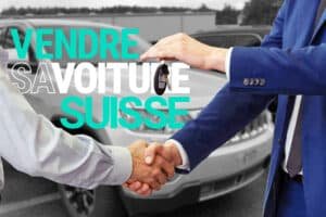 vendre sa voiture Suisse Guide
