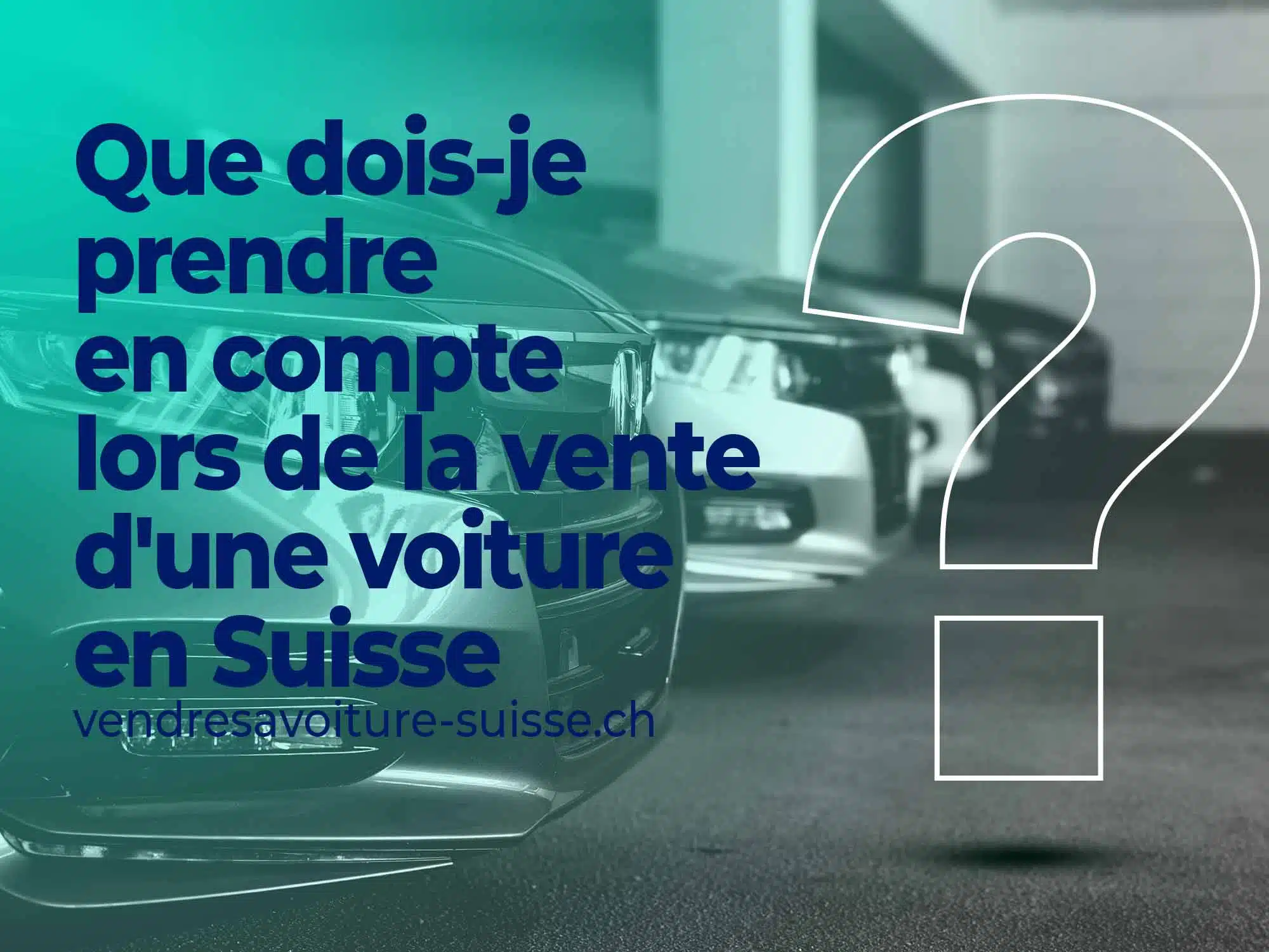 Vendre une voiture en Suisse Vendre une voiture en Suisse