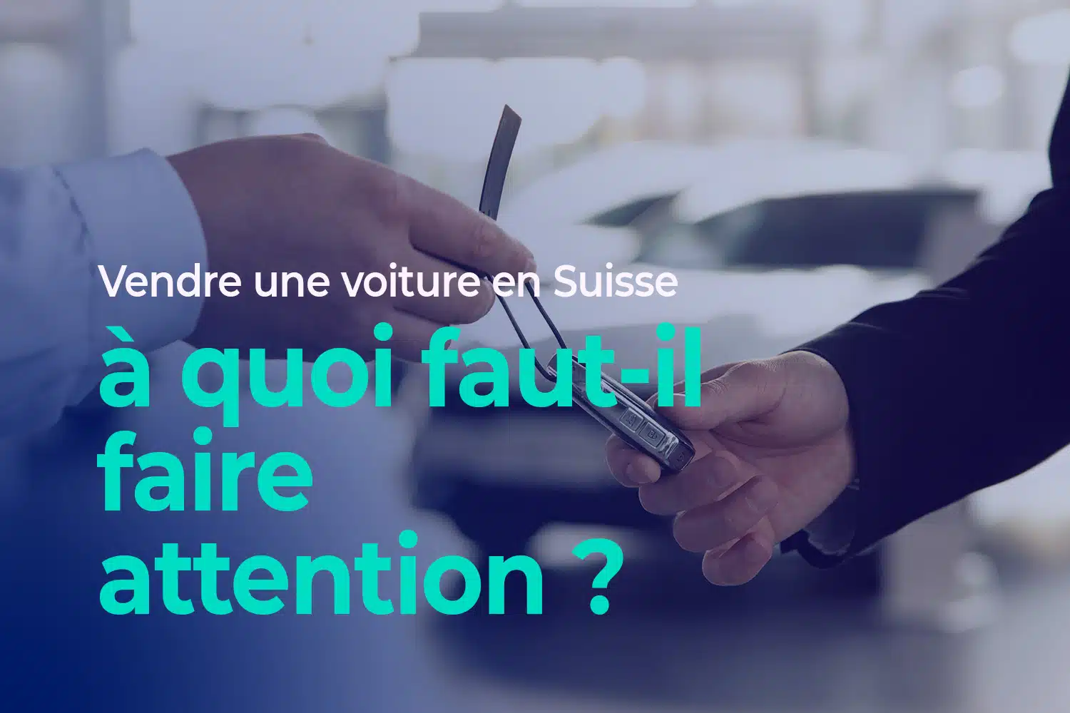 Vendre une voiture en Suisse